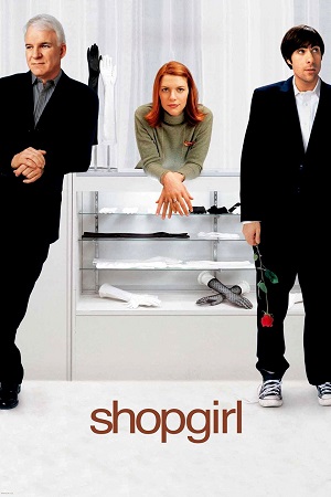 Shopgirl (2005) ช็อปเกิร์ล ช็อปรักหัวใจ รวนเร