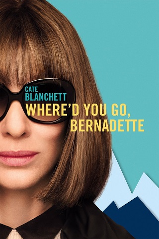Where’d You Go, Bernadette (2019) คุณจะไปไหน เบอร์นาเด็ตต์
