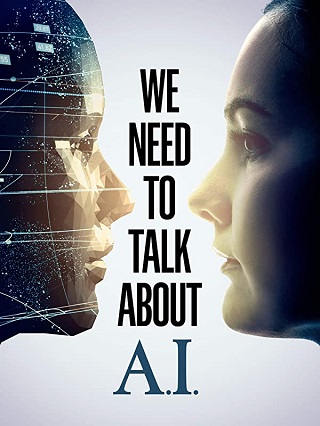 We Need to Talk About A.I (2020) เราต้องพูดคุยเกี่ยวกับ เอ ไอ