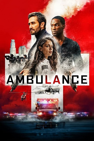 Ambulance (2022) ปล้นระห่ำ ฉุกเฉินระทึก